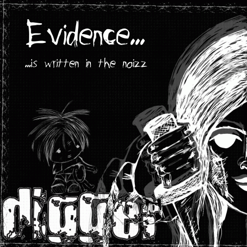 Digger (PL) : Evidence... Is Written in the Noizz